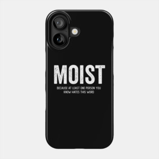 Moist Phone Case