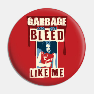 GARBAGE - BLEED LIKE ME Pin