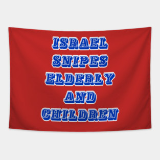 Israel Snipes Elderly and  Children - Back Tapestry