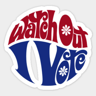 Retro Voting Button Watch Out I Vote Sixties Politics Magnet