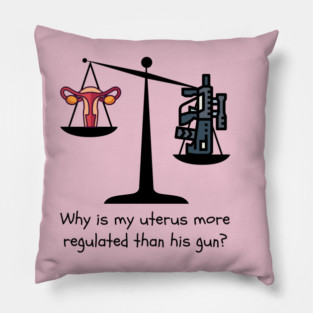 Gun Control Not Uterus Control Pillow