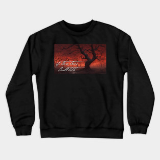 If These Trees Could Talk Crewneck Sweatshirt