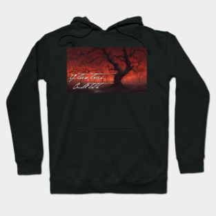 If These Trees Could Talk Hoodie