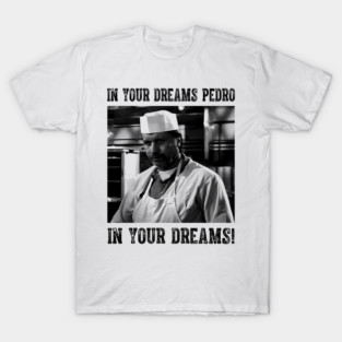 Blood In Blood Out - Bound by Honor - In Your Dreams! T-Shirt