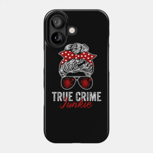 True Crime Junkie Funny Murderino Crime Lover Phone Case