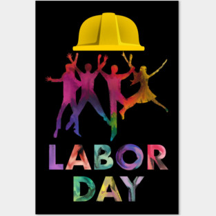 Happy Labor Day - Workers are the colors of this life Posters and Art