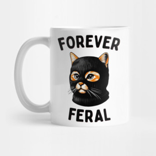 Forever Feral - Urban Cat Attitude Mug