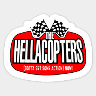 The Hellacopters - (Gotta get some action) Now! Sticker