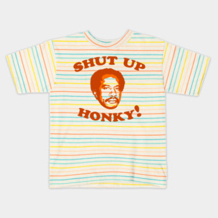 Shut Up Honky Kids T-Shirt