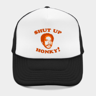 Shut Up Honky Hat
