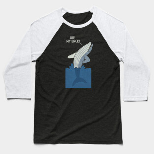 Bad Back Whale Baseball T-Shirt