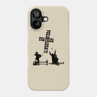 Serenade of the Spaghetti Western: Tribute to Once Upon a Time in the West Phone Case