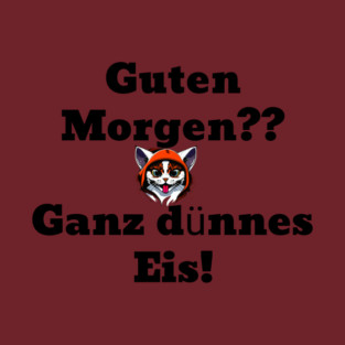 Guten Morgen?? T-Shirt