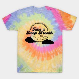 Take a Deep Breath (Black text) T-Shirt