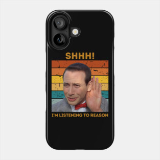 Pee-wee Herman I'm Listening To Reason Phone Case