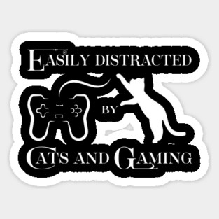 Easily Distracted By Cats and Gaming Sticker