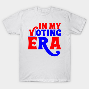 In my voting era T-Shirt