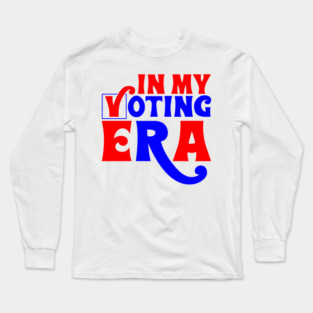 In my voting era Long Sleeve T-Shirt