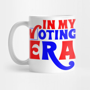 In my voting era Mug