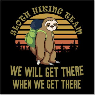 Sloth Hiking Team Posters and Art