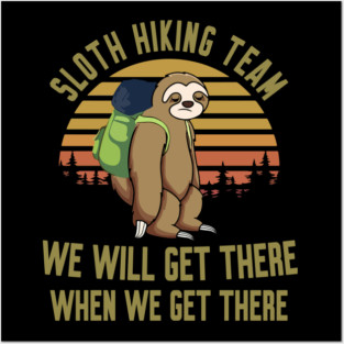 Sloth Hiking Team Posters and Art