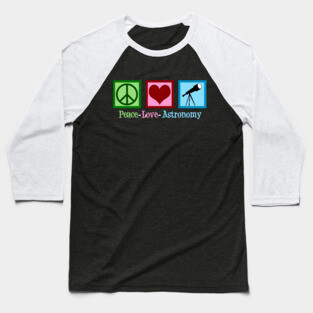 Peace Love Astronomy Baseball T-Shirt