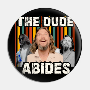 Big Lebowski The Dude Abides Pin