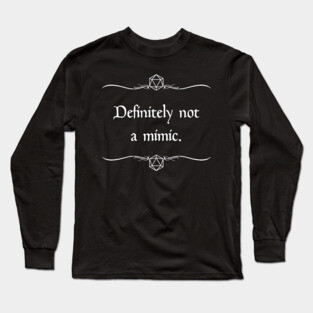 Definitely Not a Mimic Long Sleeve T-Shirt