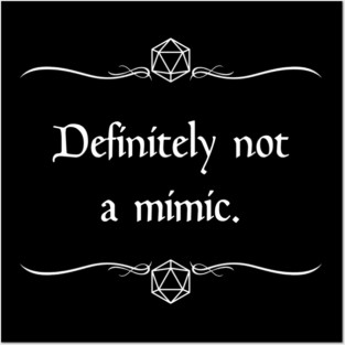 Definitely Not a Mimic Posters and Art