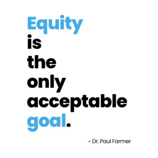 Equity is the only acceptable goal. T-Shirt