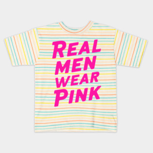 Real men wear pink Kids T-Shirt