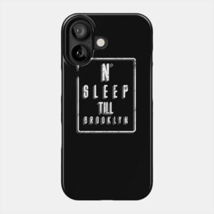 No-Sleep-Till-Brooklyn Phone Case