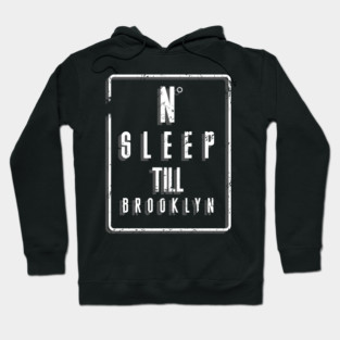 No-Sleep-Till-Brooklyn Hoodie