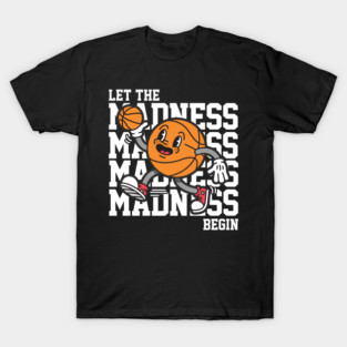 Let The Madness Begin - College Hoops T-Shirt