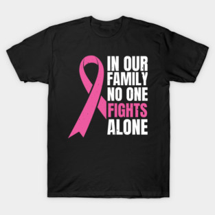 In Our Family Nobody Fights Alone T-Shirt