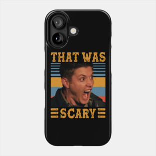That Was Scary Supernatural Dean Winchester Phone Case