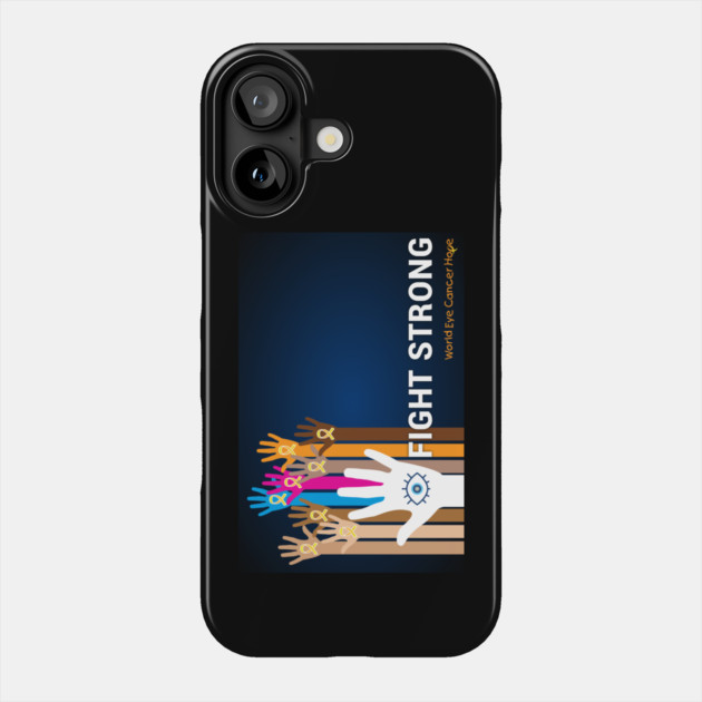 WE C Hope - Eye Fight Strong Phone Case by World Eye Cancer Hope