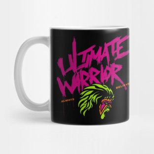 Ultimate Warrior Always Believe Mug