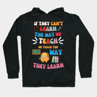 Teach the Way They Learn – Inspiring Teacher Quote Graphic Hoodie