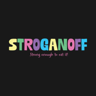 Stroganoff T-Shirt