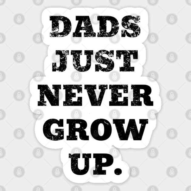 Dads Just Never Grow Up Sticker by TurnEffect