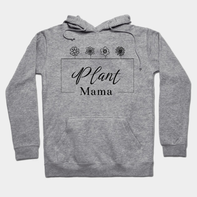 Plant Mama Hoodie by TurnEffect