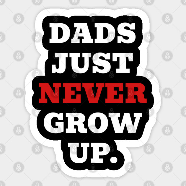 Dads Just Never Grow Up Sticker by TurnEffect