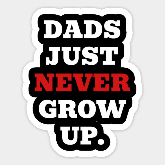 Dads Just Never Grow Up Magnet by TurnEffect