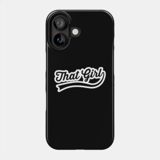 That Girl Phone Case