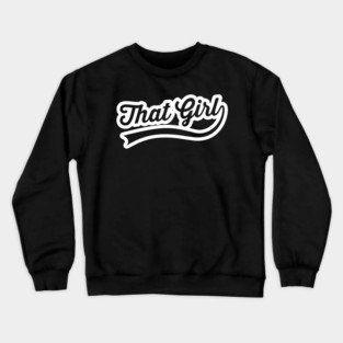 That Girl Crewneck Sweatshirt
