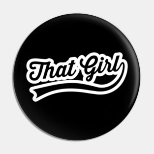That Girl Pin