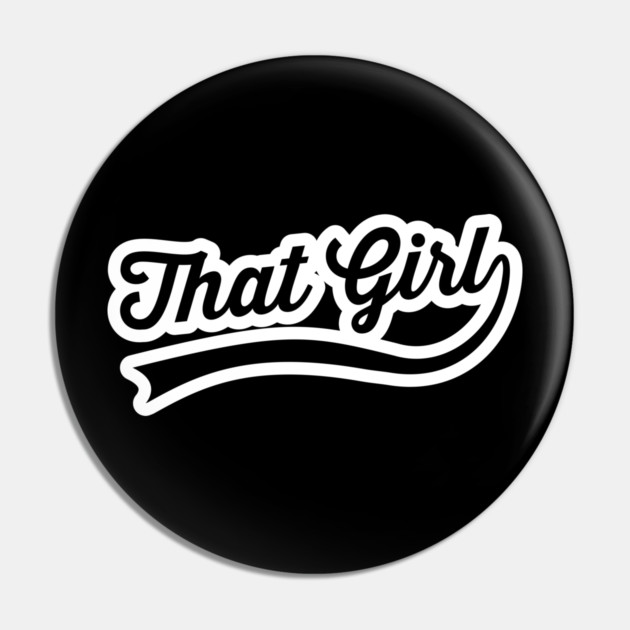 That Girl Pin by UrbanLifeApparel