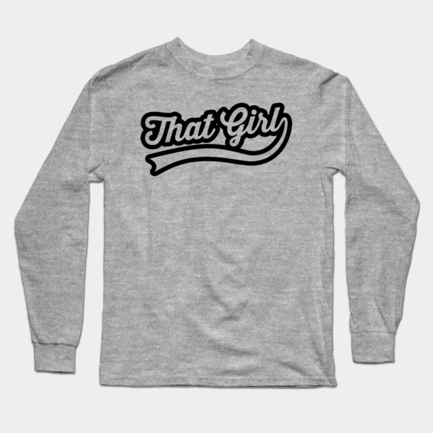 that girl Long Sleeve T-Shirt by UrbanLifeApparel