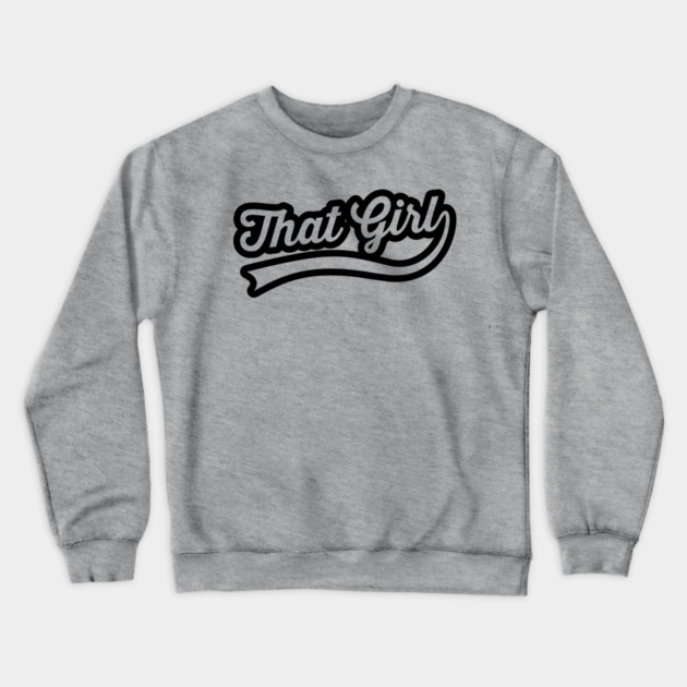 that girl Crewneck Sweatshirt by UrbanLifeApparel